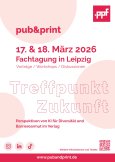 pub&print - 17. & 18. März 2026 Fachtagung in Leipzig