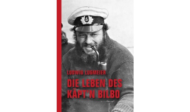 Cover von "Die Leben des Käpt’n Bilbo". Auf dem Foto ein bärtiger Seemann mit Pfeife