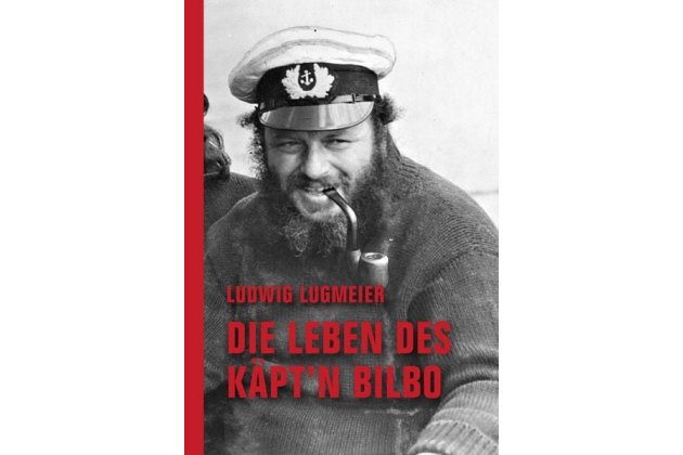 Cover von "Die Leben des Käpt’n Bilbo". Auf dem Foto ein bärtiger Seemann mit Pfeife