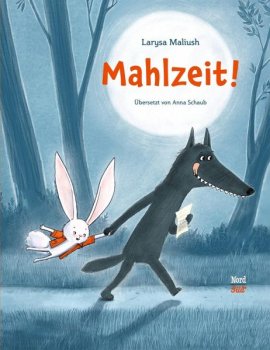 Das Cover des Buchs "Mahlzeit" von Larysa Maliush, erschienen bei NordSüd