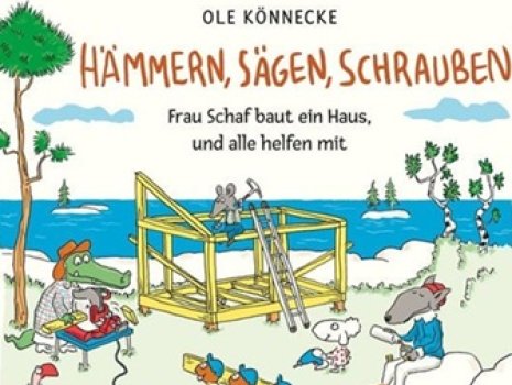 Das Cover des Buchs "Hämmern, sägen, schrauben. Frau Schaf baut ein Haus und alle helfen mit."