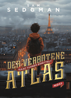 Cover zu: Der verbotene Atlas von Sam Sedgman. Ein junge schaut auf die Stadt Paris, darüber der Titel. 