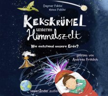 Cover: Kekskrümel unterm Himmelszelt. Wie entstand unsere Erde?