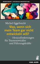 Cover: Was, wenn sich mein Team gar nicht entwickeln will?