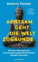 Cover: Achtsam geht die Welt zugrunde
