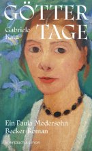 Cover: Göttertage. Ein Paula Modersohn-Becker Roman