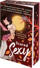 Cover: Scared Sexy – Die ungeheuerliche Unzähmbarkeit der Liebe