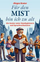 Cover: Für den Mist bin ich zu alt