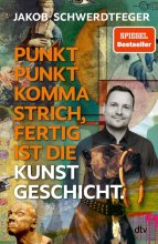 Cover: Punkt Punkt Komma Strich, fertig ist die Kunstgeschicht'