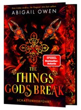 Cover: The Things Gods Break – Schattenverführt