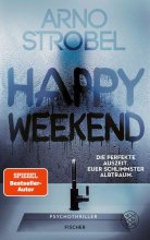 Cover: Happy Weekend – Die perfekte Auszeit. Euer schlimmster Albtraum.