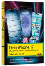 Cover: Dein iPhone 17 - iPhone 17, iPhone 17 Pro, iPhone 17 Pro Max oder iPhone Air – Einfach alles können