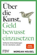 Cover: Über die Kunst, Geld bewusst einzusetzen