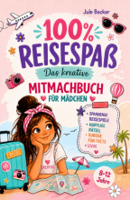 Cover: 100 % Reisespaß: Das kreative Mitmachbuch für Mädchen von 8-12 Jahren: