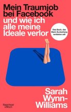 Cover: Mein Traumjob bei Facebook und wie ich alle meine Ideale verlor