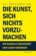 Cover: Die Kunst, sich nichts vorzumachen