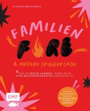 Cover: FamilienFIRE und andere Triggertage – Wie du weich landest, wenn du in alte Beziehungsmuster zurückfällst.