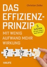 Cover: Das Effizienz-Prinzip - Mit wenig Aufwand mehr Wirkung