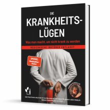 Cover: Die Krankheitslügen - Was man macht, um nicht krank zu werden.
