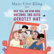 Cover: Der Tag, an dem Max dreimal ins Auto gekotzt hat