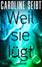 Cover: Weil sie lügt