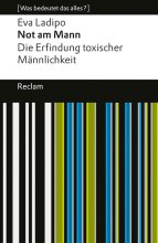 Cover: Not am Mann. Die Erfindung toxischer Männlichkeit