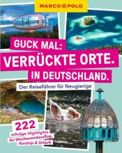 Cover: MARCO POLO Guck mal: Verrückte Orte. In Deutschland.