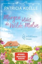 Cover: Morgen blüht die Wilde Malve