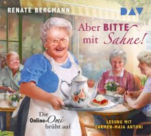 Cover: Aber bitte mit Sahne! Die Online-Omi brüht auf