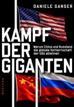 Cover: Kampf der Giganten: Warum China und Russland die globale Vorherrschaft der USA ablehnen