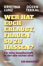 Cover: Wer hat euch erlaubt, Frauen so zu hassen?