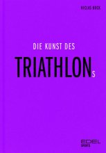Cover: Die Kunst des Triathlons
